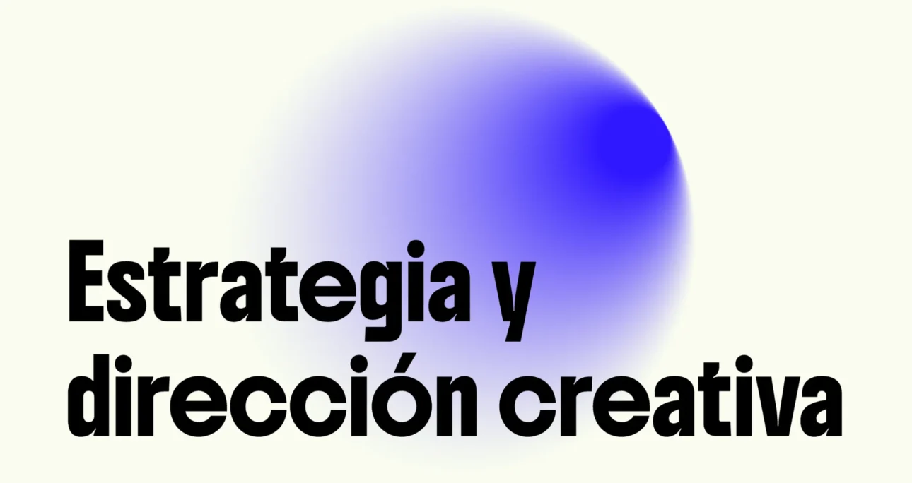 ESTRATEGIA Y DIRECCIÓN CREATIVA