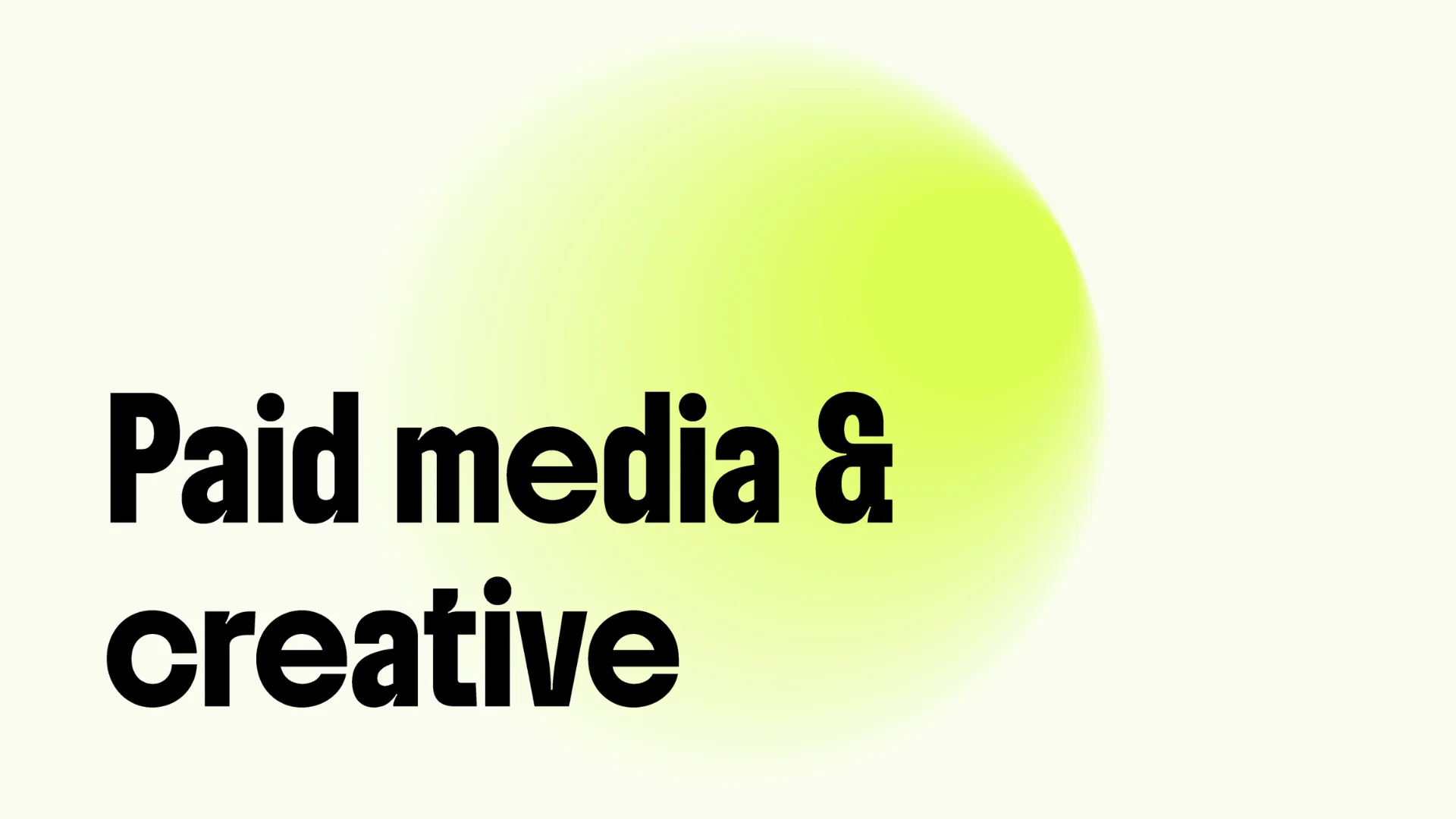 PAID MEDIA & CREATIVE PERFORMANCE
